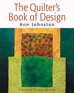 The Quilter's Book of Design - Johnston, Ann