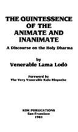 The Quintessence of the Animate and Inanimate: A Discourse on the Holy Dharma