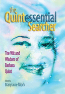 The Quintessential Searcher: The Wit & Wisdom of Barbara Quint - Block, Marylaine (Editor)