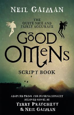 The Quite Nice and Fairly Accurate Good Omens Script Book - Gaiman, Neil
