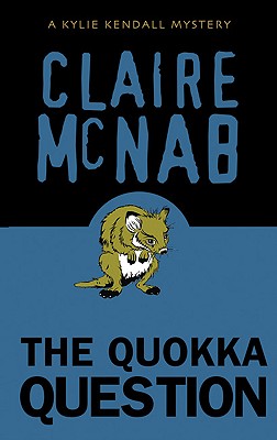 The Quokka Question: A Kylie Kendall Mystery - McNab, Claire