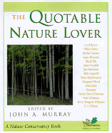 The Quotable Nature Lover: A Nature Conservancy Book