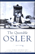 The Quotable Osler - Osler, William, and American College of Physicians--American Society of Internal, and Silverman, Mark E (Editor)