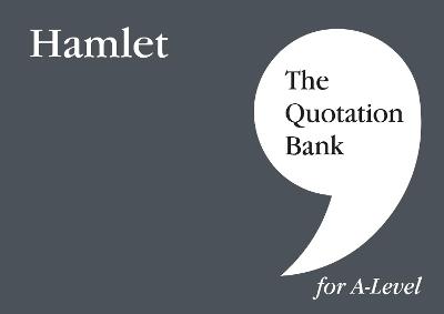 The Quotation Bank: Hamlet A-Level Revision and Study Guide for English Literature - Carlin, Nikki, and The Quotation Bank