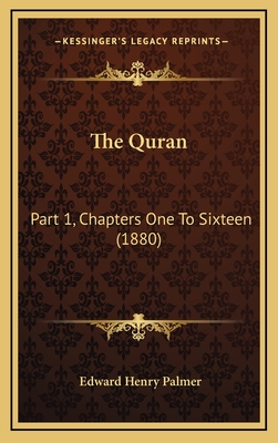 The Quran: Part 1, Chapters One To Sixteen (1880) - Palmer, Edward Henry