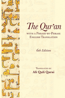 The Qur'an with a Phrase-by-Phrase English Translation - Qarai, Ali Quli (Translated by)