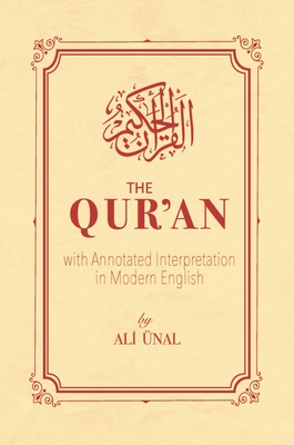 The Qur'an: With Annotated Interpretation in Modern English - Unal, Ali