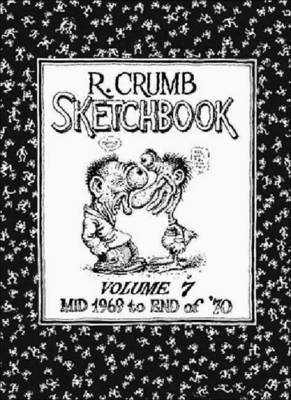 The R. Crumb Sketchbook Vol. 7 - Crumb, R