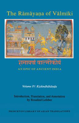 The R m ya a of V lm ki: An Epic of Ancient India, Volume IV: Kiskindhak   a - Lefeber, Rosalind (Translated by)