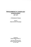 The Rabbinical Seminary of Budapest, 1877-1977 : a centennial volume