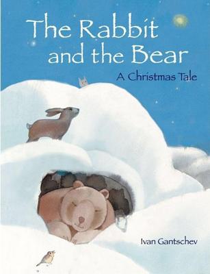 The Rabbit and the Bear: A Christmas Tale - Gantschev, Ivan, and James, J Alison (Translated by)