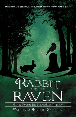 The Rabbit and the Raven: Book Two in the Solas Beir Trilogy - Ousley, Melissa Eskue, and Meehan, Laura (Editor), and Moore, S C (Editor)