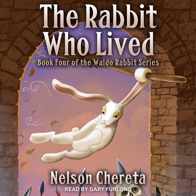 The Rabbit Who Lived - Furlong, Gary (Read by), and Chereta, Nelson