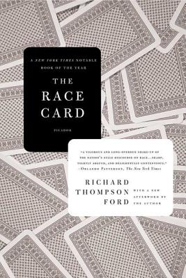 The Race Card: How Bluffing about Bias Makes Race Relations Worse - Ford, Richard Thompson