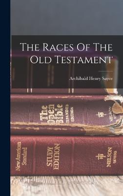 The Races Of The Old Testament - Sayce, Archibald Henry