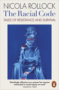 The Racial Code: Tales of Resistance and Survival