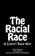 The Racial Race: A Covert Race War