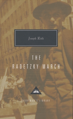 The Radetzky March: Introduction by Alan Bance - Roth, Joseph, and Neugroschel, Joachim (Translated by), and Bance, Alan (Introduction by)