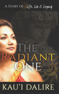 The Radiant One: A Story of Life, Loss & Legacy