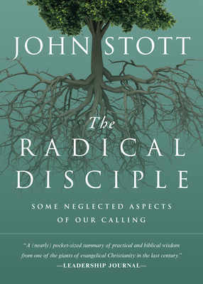 The Radical Disciple: Some Neglected Aspects of Our Calling - Stott, John, Dr.