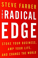 The Radical Edge: Stoke Your Business, Amp Your Life, and Change the World