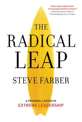 The Radical Leap: Cultivate Love, Generate Energy, Inspire Audacity, Provide Proof - Farber, Steve