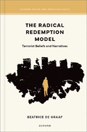 The Radical Redemption Model: Terrorist Beliefs and Narratives