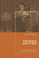 The Radical War of 1820: Police Spies, Government Spies, and Willing Informers