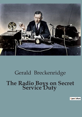 The Radio Boys on Secret Service Duty - Breckenridge, Gerald