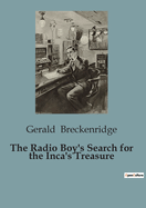 The Radio Boys' Search for the Inca's Treasure