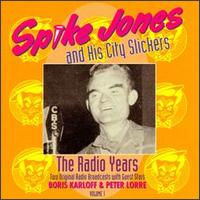 The Radio Years, Vol. 1 - Spike Jones & His City Slickers