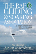 The RAF Gliding and Soaring Association: Its origins and the first fifty years to 1999