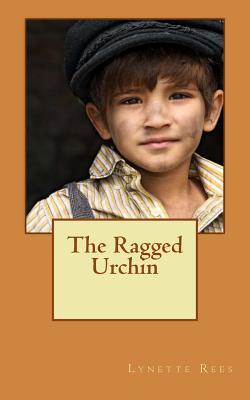 The Ragged Urchin - Snow, Helen (Editor), and Rees, Lynette