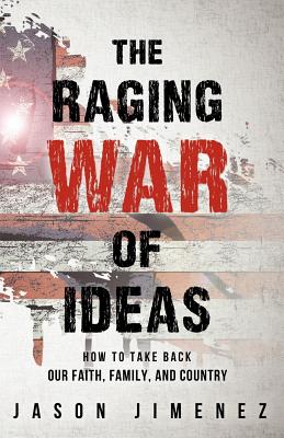 The Raging War of Ideas - Jimenez, Jason