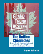 The Railfan Chronicles, Grand Trunk Western Railroad, Book 3, Flint Subdivision Towns: 1975 to 1992, Port Huron, Flint, Durand and Battle Creek
