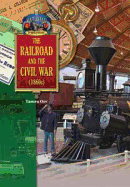 The Railroad and the Civil War (1860's)