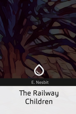 The Railway Children - Nesbit, E