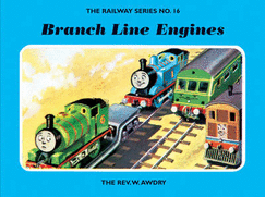 The Railway Series No. 16: Branch Line Engines - Awdry, Wilbert Vere, Rev.