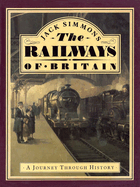 The Railways of Britain: A Journey Through History