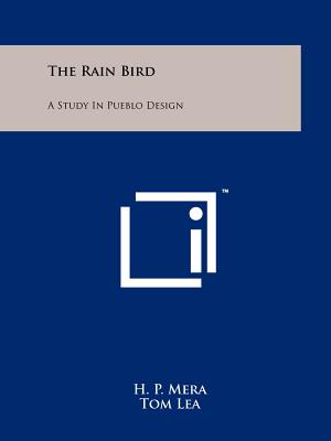 The Rain Bird: A Study In Pueblo Design - Mera, H P