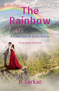 The Rainbow: A Collection of Short Stories