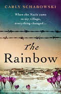 The Rainbow: Absolutely heartbreaking World War 2 historical fiction based on a true story