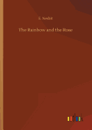 The Rainbow and the Rose