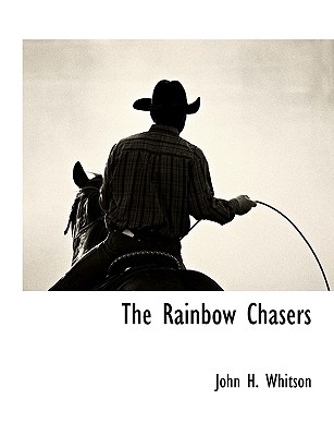 The Rainbow Chasers - Whitson, John Harvey