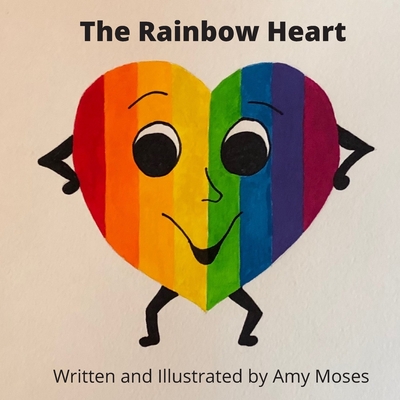 The Rainbow Heart - Moses, Amy