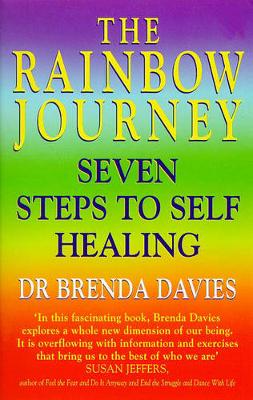 The Rainbow Journey: Seven Steps to Self Healing - Davies, Brenda