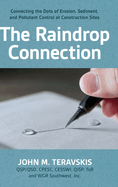 The Raindrop Connection: Connecting the Dots of Erosion, Sediment, and Pollutant Control at Construction Sites