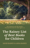 The Rainey List of Best Books for Children: One Librarian & His Family's Personal Favorites for Kids Aged 0 - 12
