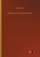 The Rainy Day Railroad War