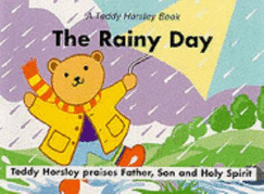 The Rainy Day: Teddy Horsley Praises Father, Son and Holy Spirit